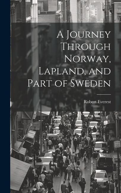 Produktbild: A Journey Through Norway, Lapland, and Part of Sweden