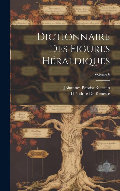 Produktbild: Dictionnaire Des Figures H&eacute;raldiques; Volume 6