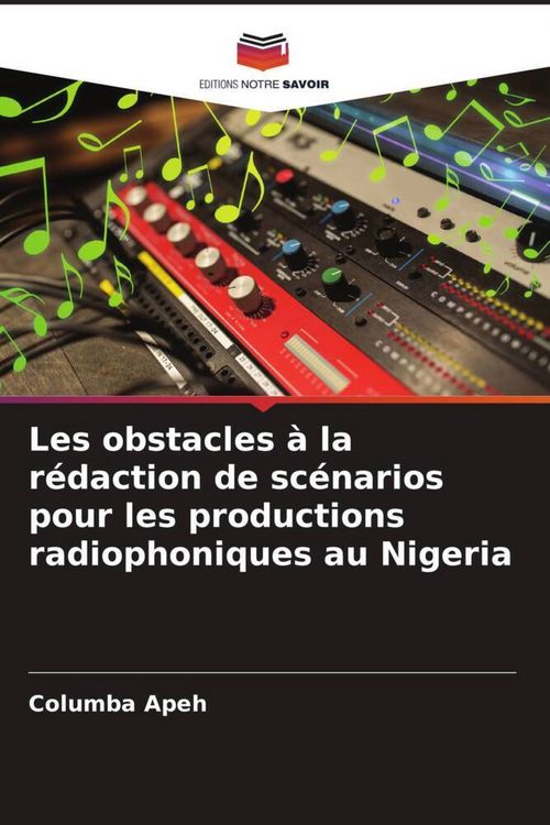 Produktbild: Les obstacles &agrave; la r&eacute;daction de sc&eacute;narios pour les productions radiophoniques au Nigeria