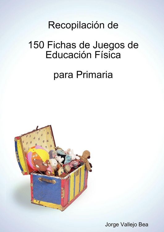 Produktbild: Recopilaci&oacute;n de 150 Fichas de Juegos de Educaci&oacute;n F&iacute;sica para Primaria