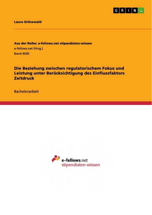 Produktbild: Die Beziehung zwischen regulatorischem Fokus und Leistung unter Ber&uuml;cksichtigung des Einflussfaktors Zeitdruck