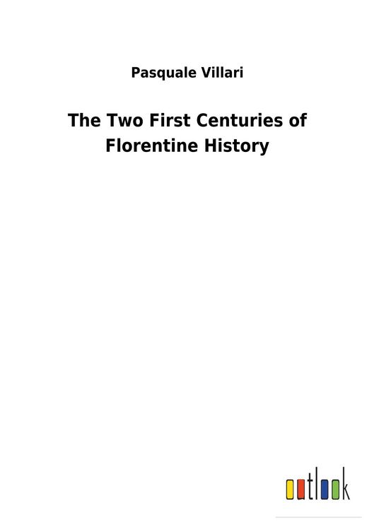 Produktbild: The Two First Centuries of Florentine History