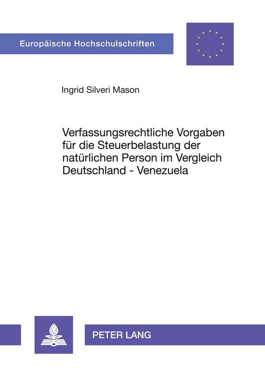 Produktbild: Verfassungsrechtliche Vorgaben f&uuml;r die Steuerbelastung der nat&uuml;rlichen Person im Vergleich Deutschland - Venezuela