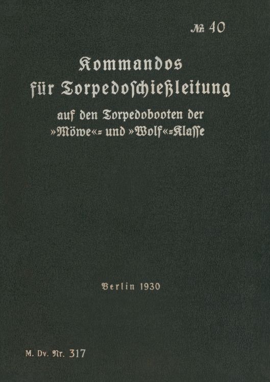 Produktbild: M.Dv.Nr. 317 Kommandos f&uuml;r Torpedoschie&szlig;leitung auf Torpedobooten