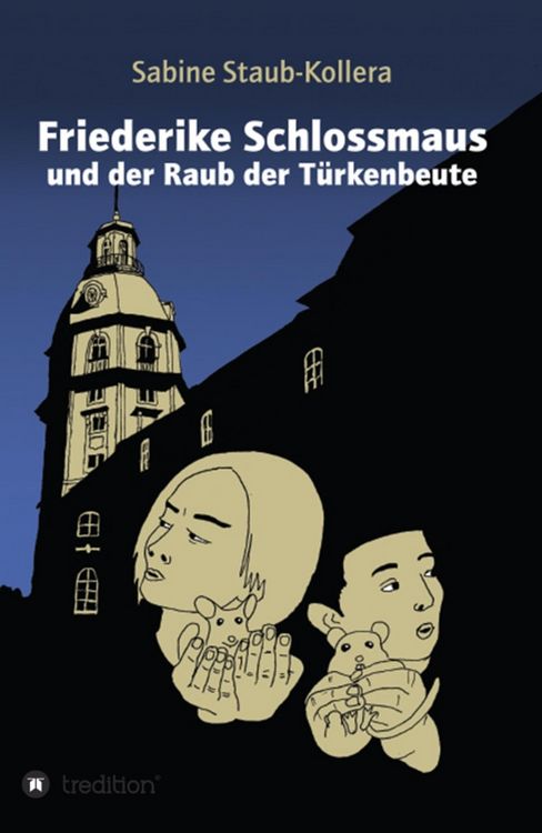 Produktbild: Friederike Schlossmaus und der Raub der T&uuml;rkenbeute