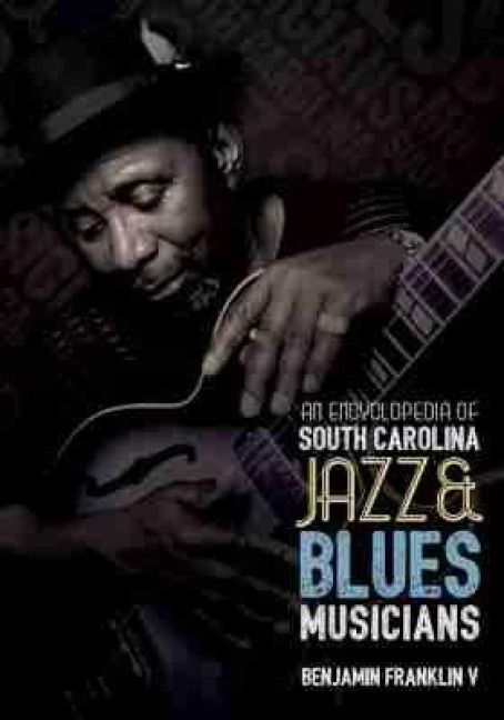 Produktbild: An Encyclopedia of South Carolina Jazz and Blues Musicians