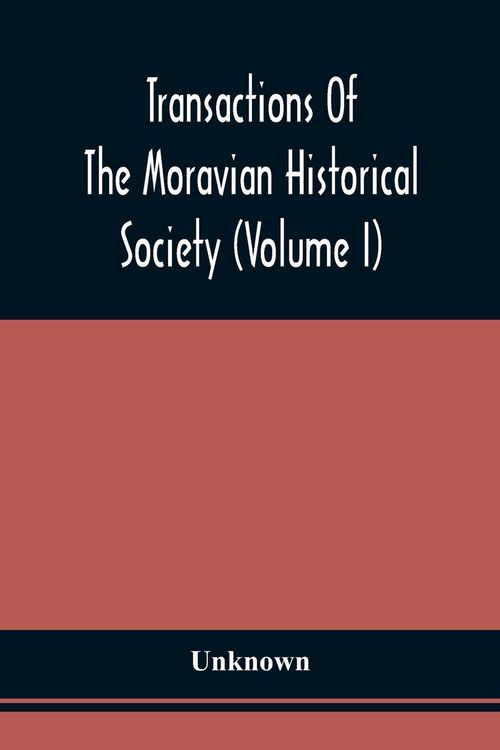 Produktbild: Transactions Of The Moravian Historical Society (Volume I)