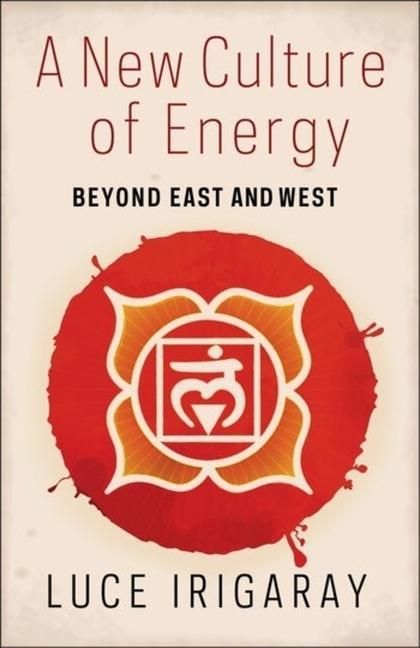 Produktbild: Irigaray, L: A New Culture of Energy