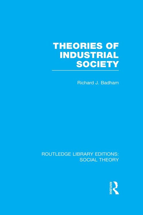 Produktbild: Theories of Industrial Society (RLE Social Theory)