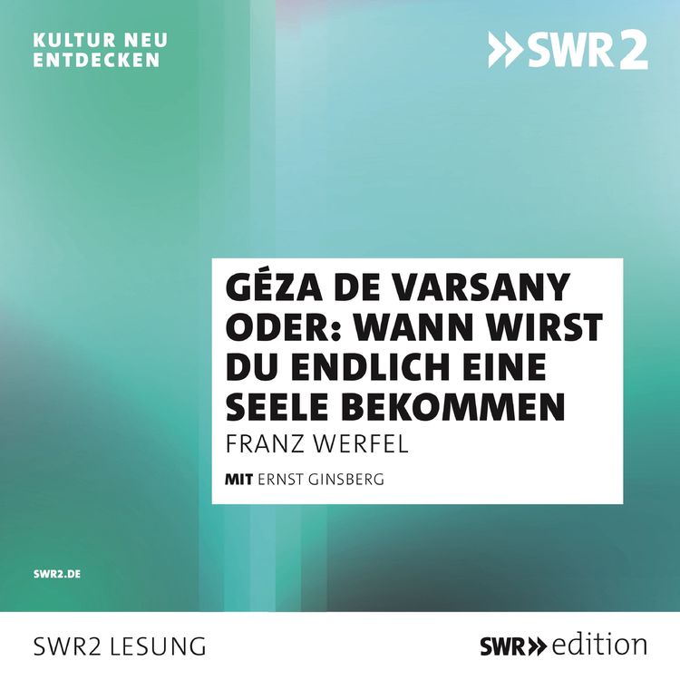 Bild vom Artikel Géza de Varsany oder: Wann wirst Du endlich eine Seele bekommen? vom Autor Franz Werfel
