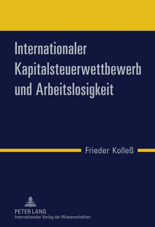 Produktbild: Internationaler Kapitalsteuerwettbewerb und Arbeitslosigkeit