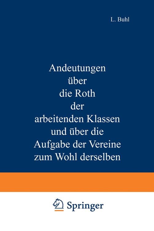 Produktbild: Andeutungen &uuml;ber die Noth der arbeitenden Klassen und &uuml;ber die Aufgabe der Vereine zum Wohl derselben