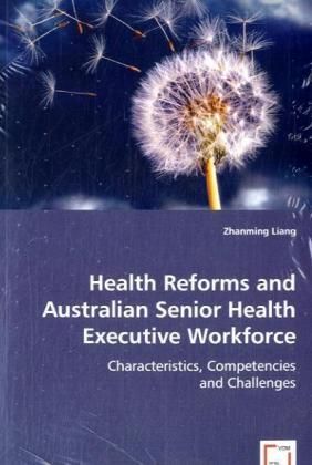 Produktbild: Liang, Z: Health Reforms and Australian Senior Health Execut