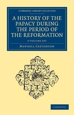 Produktbild: Creighton, M: A History of the Papacy during the Period of t