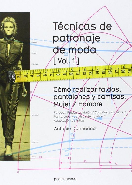 Produktbild: T&eacute;cnicas de patronaje de moda 1 : c&oacute;mo realizar faldas, pantalones y camisas : mujer-hombre