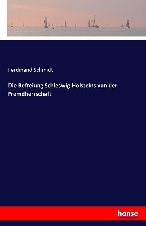 Produktbild: Die Befreiung Schleswig-Holsteins von der Fremdherrschaft