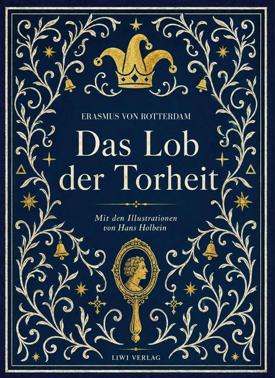 Produktbild: Erasmus von Rotterdam: Das Lob der Torheit. Vollst&auml;ndige Neuausgabe