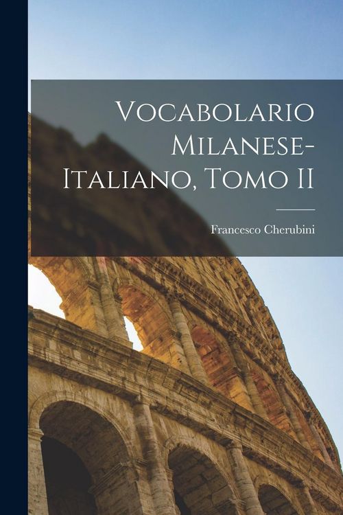 Produktbild: Vocabolario Milanese-Italiano, Tomo II