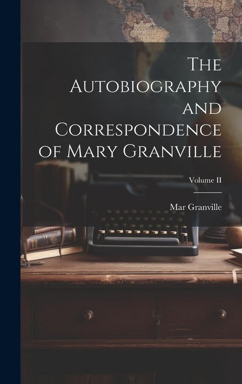 Produktbild: The Autobiography and Correspondence of Mary Granville; Volume II