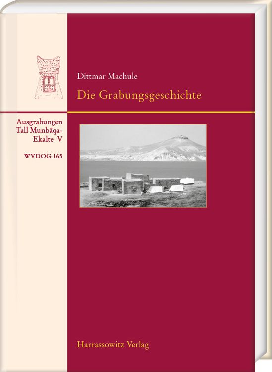 Produktbild: Die Grabungsgeschichte und ihre Hintergr&uuml;nde