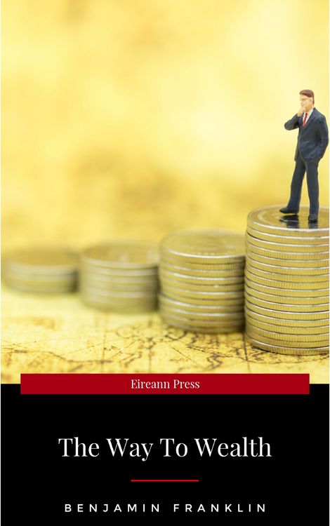 Produktbild: The Way to Wealth: Advice, Hints, and Tips on Business, Money, and Finance