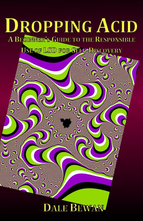 Produktbild: Dropping Acid: A Beginner's Guide to the Responsible Use of LSD for Self-Discovery