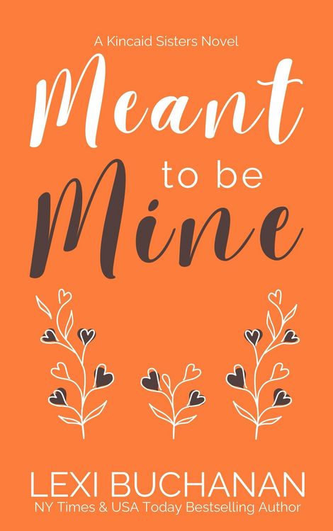 Produktbild: Meant to be Mine (Kincaid Sisters, #1)