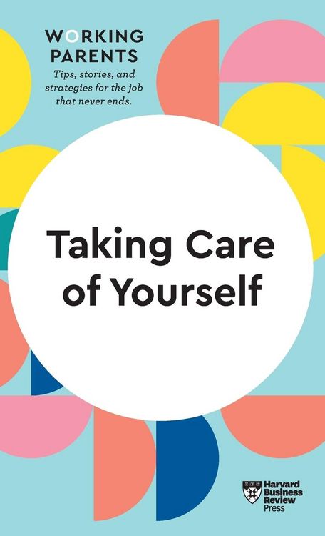 Produktbild: Taking Care of Yourself (HBR Working Parents Series)