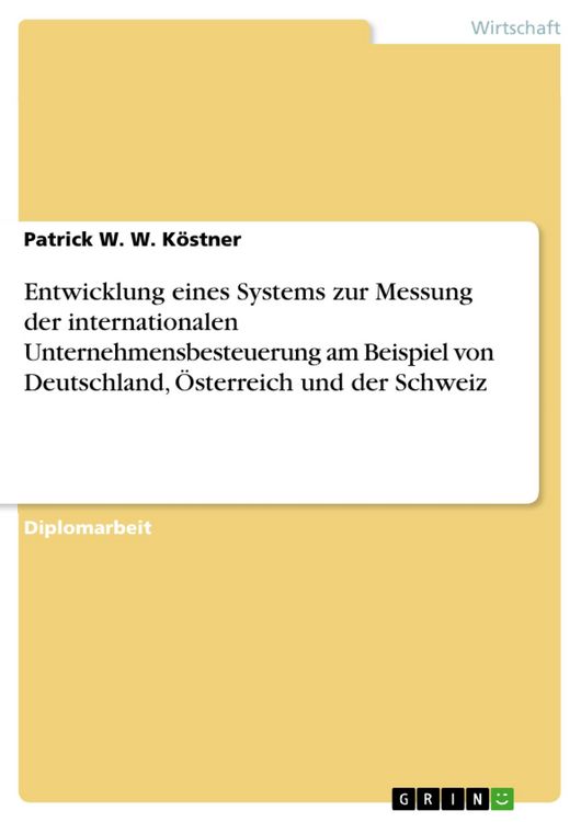 Produktbild: Entwicklung eines Systems zur Messung der internationalen Unternehmensbesteuerung am Beispiel von Deutschland, &Ouml;sterreich und der Schweiz