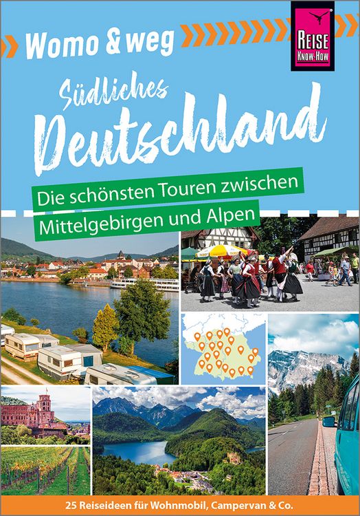 Produktbild: Womo & weg: S&uuml;dliches Deutschland &ndash; Die sch&ouml;nsten Touren zwischen Mittelgebirgen und Alpen