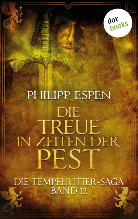 Produktbild: Die Tempelritter-Saga - Band 12: Die Treue in den Zeiten der Pest