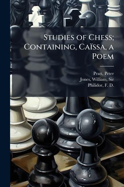 Produktbild: Studies of Chess; Containing, Ca&iuml;ssa, a Poem