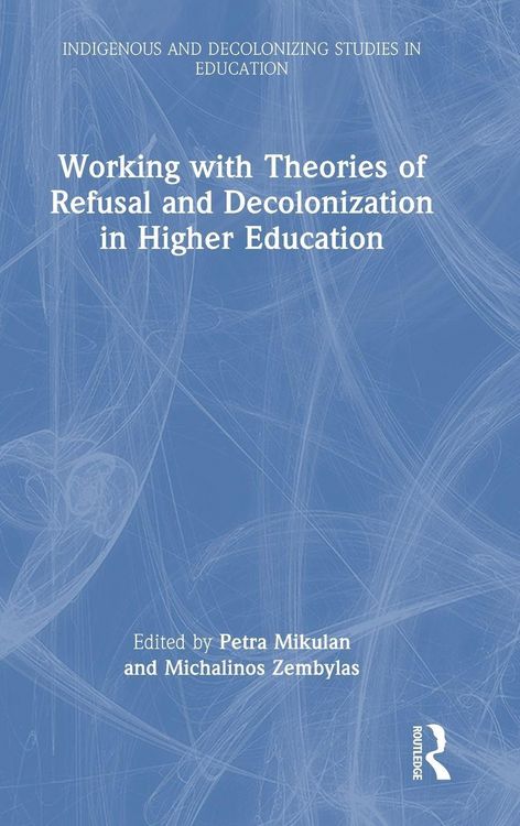 Produktbild: Working with Theories of Refusal and Decolonization in Higher Education