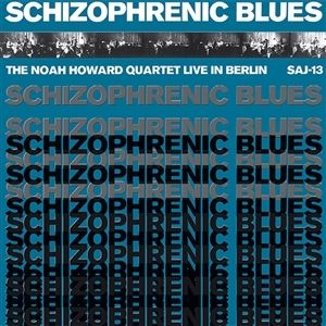 Produktbild: Schizophrenic Blues - The Noah Howard Quartet live