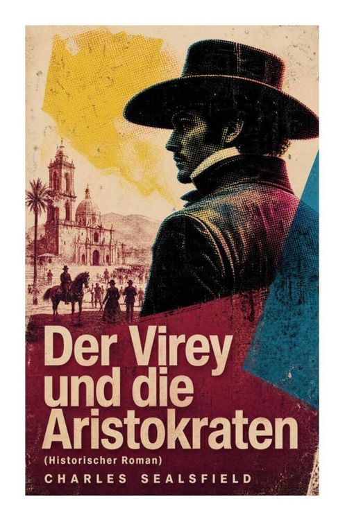 Produktbild: Der Virey und die Aristokraten (Historischer Roman)