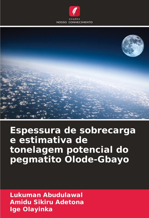 Produktbild: Espessura de sobrecarga e estimativa de tonelagem potencial do pegmatito Olode-Gbayo