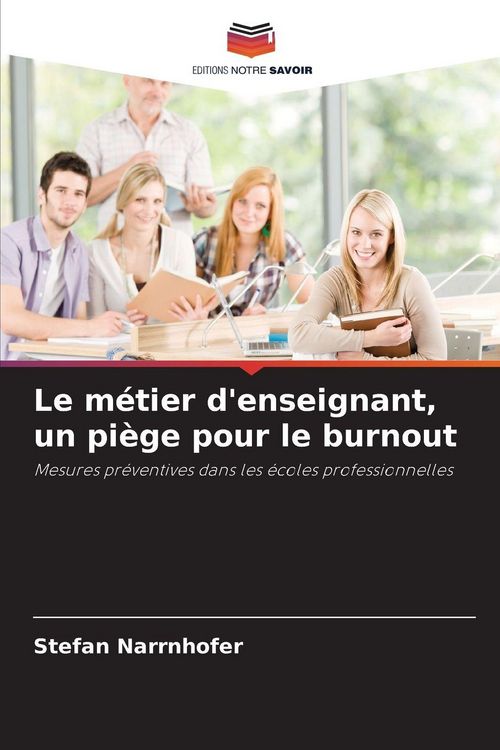 Produktbild: Le m&eacute;tier d'enseignant, un pi&egrave;ge pour le burnout