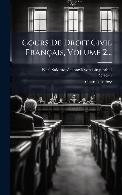 Produktbild: Cours De Droit Civil Fran&ccedil;ais, Volume 2...