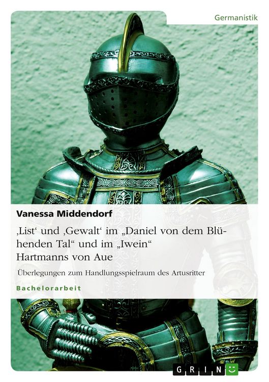 Produktbild: 'List' und 'Gewalt' im "Daniel von dem Bl&uuml;henden Tal" und im "Iwein" Hartmanns von Aue