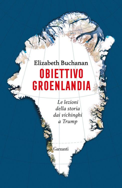 Produktbild: Obiettivo Groenlandia. Le lezioni della storia dai vichinghi a Trump