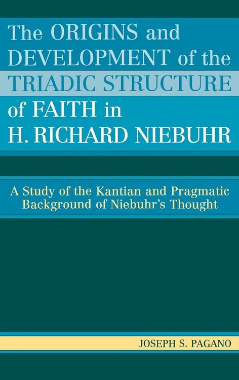 Produktbild: Origins and Development of the Triadic Structure of Faith in H. Richard Niebuhr