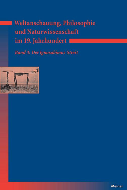 Produktbild: Weltanschauung, Philosophie und Naturwissenschaft im 19. Jahrhundert. Band 3: Der Ignorabimus-Streit