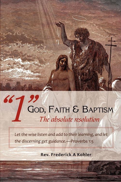 Produktbild: "1" God, Faith & Baptism-The absolute resolution