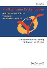 Produktbild: Kraftzentrum Beckenboden: Ganzheitsmedizinische Therapie bei Blasenschw&auml;che mit Beckenbodentraining f&uuml;r Frauen ab 50 plus