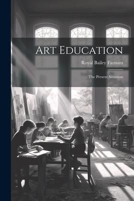 Produktbild: Art Education: The Present Situation