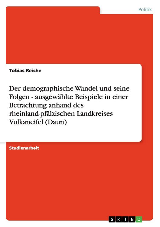 Produktbild: Der demographische Wandel und seine Folgen - ausgew&auml;hlte Beispiele in einer Betrachtung anhand des rheinland-pf&auml;lzischen