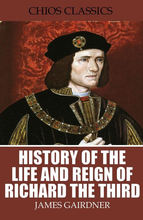 Produktbild: History of the Life and Reign of Richard the Third
