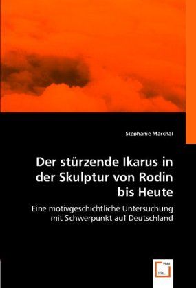 Produktbild: Marchal, S: Der st&uuml;rzende Ikarus in der Skulptur von Rodin b