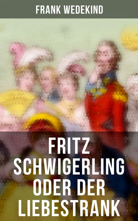 Produktbild: Fritz Schwigerling oder Der Liebestrank