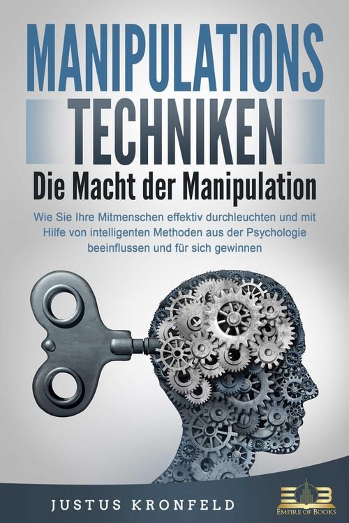 Produktbild: MANIPULATIONSTECHNIKEN - Die Macht der Manipulation: Wie Sie Ihre Mitmenschen effektiv durchleuchten und mit Hilfe von intelligenten Methoden aus der